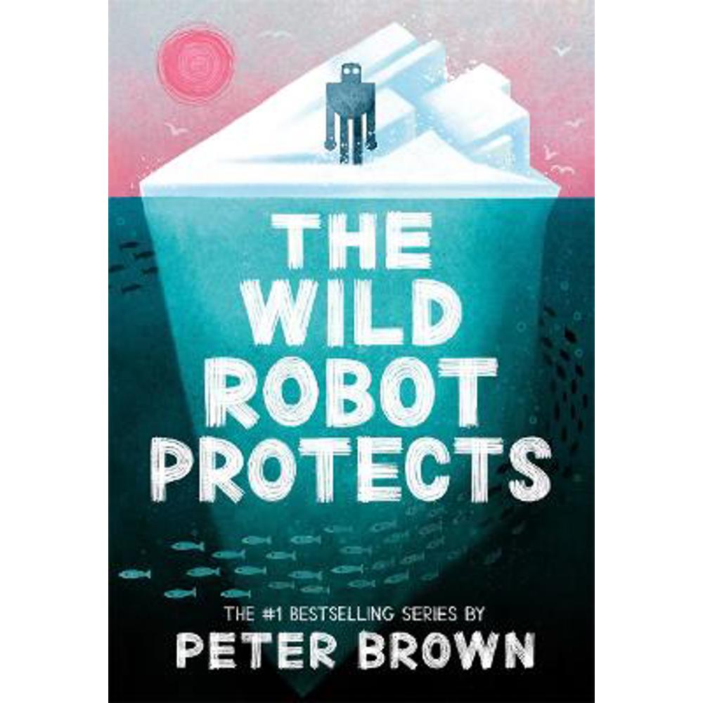 The Wild Robot Protects (The Wild Robot 3) (Paperback) - Peter Brown